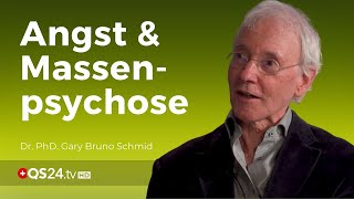 Angst und Massenpsychose  Dr PhD Gary Bruno Schmid  NaturMedizin  QS24 Gesundheitsfernsehen [upl. by Eniamrehc]