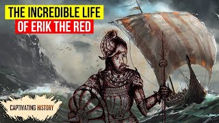 Erik the Red The Most Famous Viking in History [upl. by Anoniw]