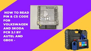 How to read PIN amp CS CODE FOR VOLKSWAGEN AND SKODA PCR 21 BY AUTEL AND GBOX [upl. by Yssirk989]