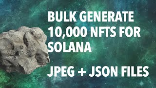 Bulk generate 10000 NFTs for Solana  Jpeg and Json files  Chapter 1 [upl. by Yodlem]