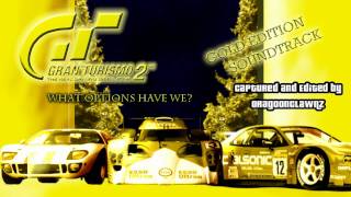 GT2 Gold Edition Soundtrack  12  What Options Have We [upl. by Berneta213]