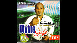 Evang Onyedikachi Umeh  Divine Gift [upl. by Airehtfele]