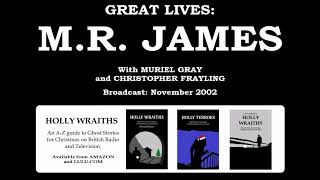 Great Lives M R James 2002 featuring Muriel Gray and Christopher Frayling [upl. by Gellman282]