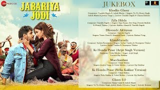 Jabariya Jodi – Full Movie Audio Jukebox  Sidharth Malhotra amp Parineeti Chopra [upl. by Anelah999]