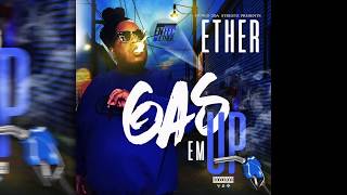 Ether  Gas Em Up Audio [upl. by Anale]