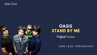 Oasis  Stand By Me  Lirik Lagu Terjemahan [upl. by Cecilius]