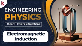 Engineering Physics  Electromagnetic Induction Imp Theory amp Past Question IOE  1st2nd semester [upl. by Lewap]