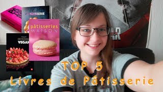 Mon Top 5 livres de patisserie [upl. by Savick710]