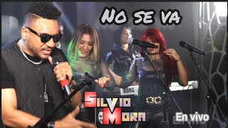 SILVIO MORA  NO SE VA  EN VIVO [upl. by Wandie243]