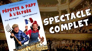 Pépette amp Papy à lElysée  Spectacle complet [upl. by Irakab]