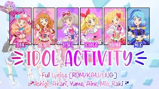 Idol Activity｜Ichigo Akari Yume Aine Mio Raki｜FULLLYRICSROMKANENG｜Aikatsu on Parade [upl. by Ihtak]