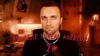 SQUEEZIE THREAD HORREUR  1H COMPILATION 2 squeezie threadhorreur [upl. by Elder]