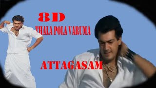 Thala Pola Varuma \ 8D Tamil Songs \ Attagasam Movie \ Thala Ajithkumar [upl. by Addi879]