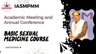 IASMPMM Dr MN Thareja Priapism  is it a nightmare for sexual medicine practitioners [upl. by Ailicec]