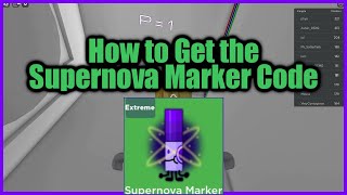 How to Get the Supernova Marker Code UPDATE  Find the Markers 225  Roblox [upl. by Filbert]