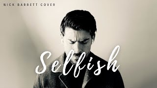 Selfish  Justin Timberlake Nick Barrett Cover [upl. by Quirk]