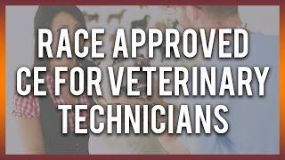 RACE Approved CE for Veterinary Technicians [upl. by Akcirderf985]