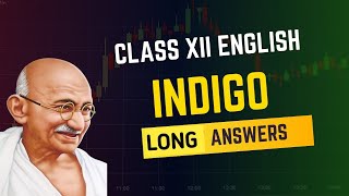 Indigo • Long answer type questions  Up board class 12 English for session 202425 [upl. by Moss]