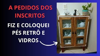 COMO FAZER E COLOCAR PÉS RETRÔ EM CRISTALEIRACOMO COLOCAR VIDROS EM ARMÁRIO CRISTALEIRA EM CASA [upl. by Jessika877]