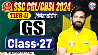 SSC CGL amp CHSL 2024 Tier 2 GS Class 27  GK GS for SSC CGL amp CHSL Mains By Naveen Sir [upl. by Aynwad]