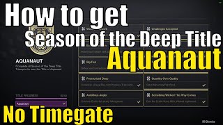 How to get the Aquanaut Title Season of the Deep No Timegate  Efficient Angler [upl. by Hehre]