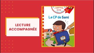 Lecture accompagnée  le CP de Sami Japprends à lire facilement avec une histoire adaptée [upl. by Kcirdaed]