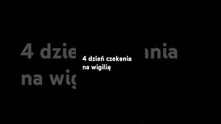 4 dzień czekania na wigilię [upl. by Akcimehs]