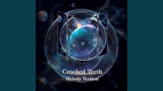 Crooked Teeth Melody Version [upl. by Eiznekcm]