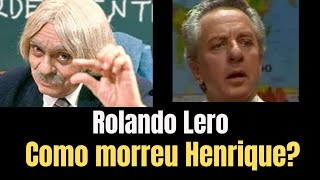 Rolando Lero Como morreu Henrique [upl. by Ilahsiav]