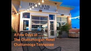 The Chattanoogan Hotel Chattanooga Tennessee 2023 [upl. by Canfield]