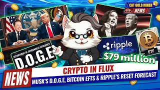 Crypto in Flux Musk’s DOGE Bitcoin ETFs and Ripple’s Reset Forecast ⚡️CAT GOLD MINER NEWS [upl. by Yelnet105]