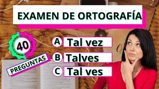 40 preguntas de examen de Ortografía✅Ortografía nivel avanzado✅ ¿Podrás responder todas ortografía [upl. by Leiram]