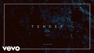 TENDER  Outside Official Audio [upl. by Anos]