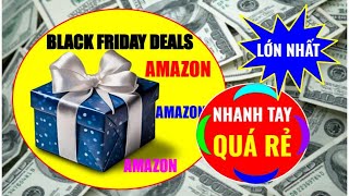 AMAZON BLACK FRIDAY ĐẠI HẠ GIÁ LỚN NHẤT VỚI 40 MẶT HÀNG GIÁ CỰC RẺ CHƯA TỪNG CÓ  CUỘC SỐNG MỸ 365 [upl. by Nomolas416]