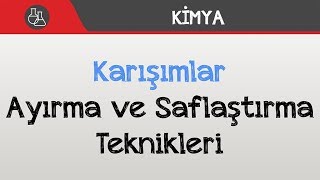 Karışımlar  Ayırma ve Saflaştırma Teknikleri [upl. by Sielen98]