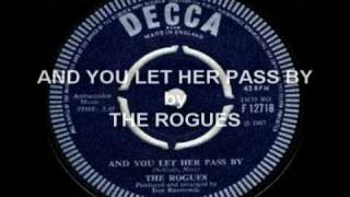 AND YOU LET HER PASS BY  THE ROGUES [upl. by Oreste716]