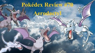 AERODACTYL  Pokédex Review 70 [upl. by Skiest]