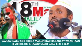 Waxaa inagu soo socota maalin dad badani ay waashaan  Shiikh Dr Khaalid Cabdi Gaas 1445  2024 [upl. by Eidorb175]