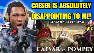 CAESER OVERRATED british caribbean guy reacts to Caesar vs Pompey Great Roman Civil War reaction [upl. by Ayhtin965]