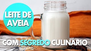 O SEGREDO DO LEITE DE AVEIA PERFEITO  LEITE SEM LACTOSE E VEGANO [upl. by Ylam]