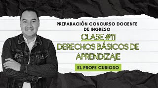 Preparación Concurso Docente de Ingreso  Clase 11  Derechos básicos de aprendizaje  LIVE [upl. by Colt896]