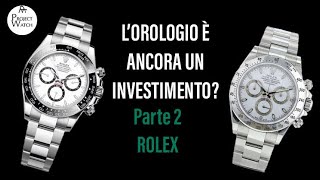 Orologi e investimenti Rolex é ancora un investimento [upl. by Gittel15]