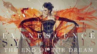 EVANESCENCE  quotThe End Of The Dreamquot Official Audio  Synthesis [upl. by Brodeur28]