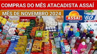 COMPRAS DO MÊS NO ATACADISTA ASSAÍ MÊS DE NOVEMBRO 2024 [upl. by Kcirddor]