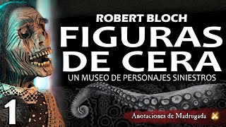 FIGURAS DE CERA 13 Robert Bloch  Audiolibro de terror [upl. by Elleinad323]