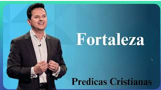 Fortaleza  Predicas Cristianas 2024 NEW [upl. by Celina]