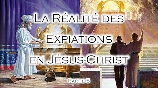 La Réalité des Expiations en JésusChrist [upl. by Syxela36]