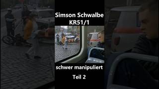 Simson Schwalbe KR511 schwer manipuliert Teil 2 [upl. by Lindblad136]