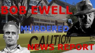 BOB EWELL FOUND DEAD NEWS REPORT [upl. by Lenor]