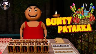 Bunty Patakka  Diwali Special  JOK [upl. by Aratal]